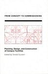 From Concept to Commissioning: Planning, Design, and Construction of Campus Facilities